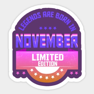 Legends are Born In November Sticker